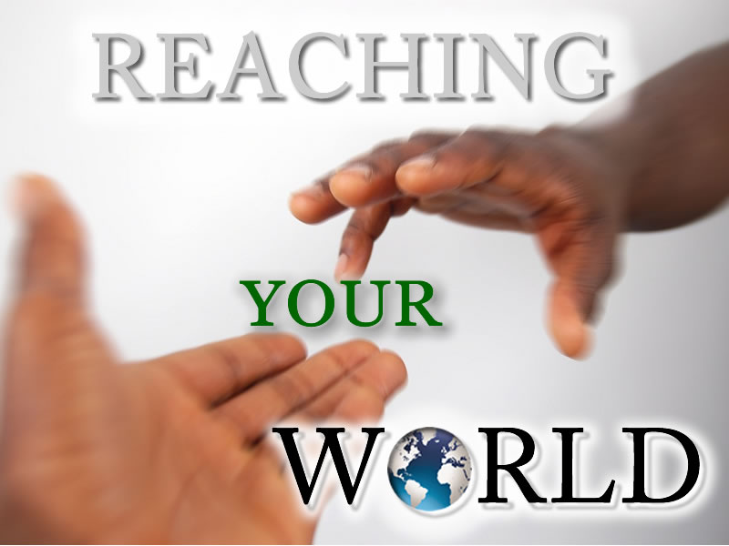 Reaching your World
